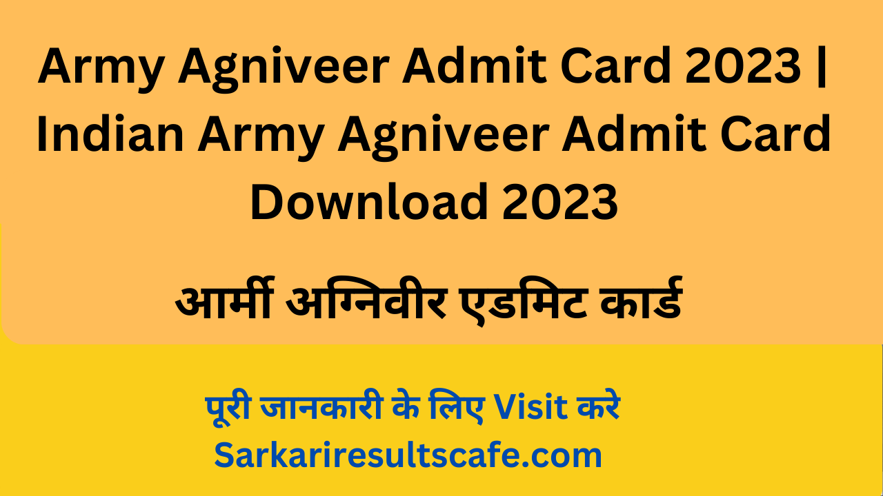 Army Agniveer Admit Card 2023 | Indian Army Agniveer Admit Card Download 2023